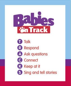 T = Talk R = Respond A = Ask questions C = Connect K = Keep at it S = Sing and tell stories